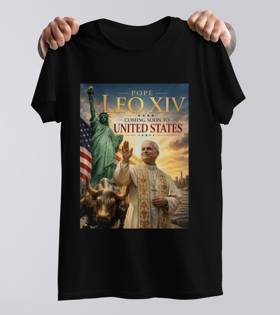 Pope Leo XIV Statue Of Liberty Wall Street Bull Coming Soon To United States T-Shirt