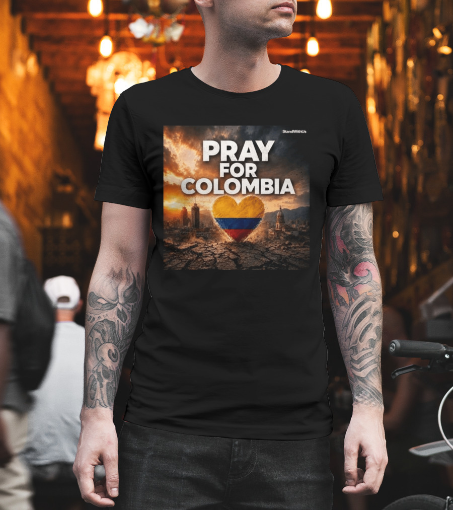 Pray For Colombia Heart StandWithUs T-Shirt