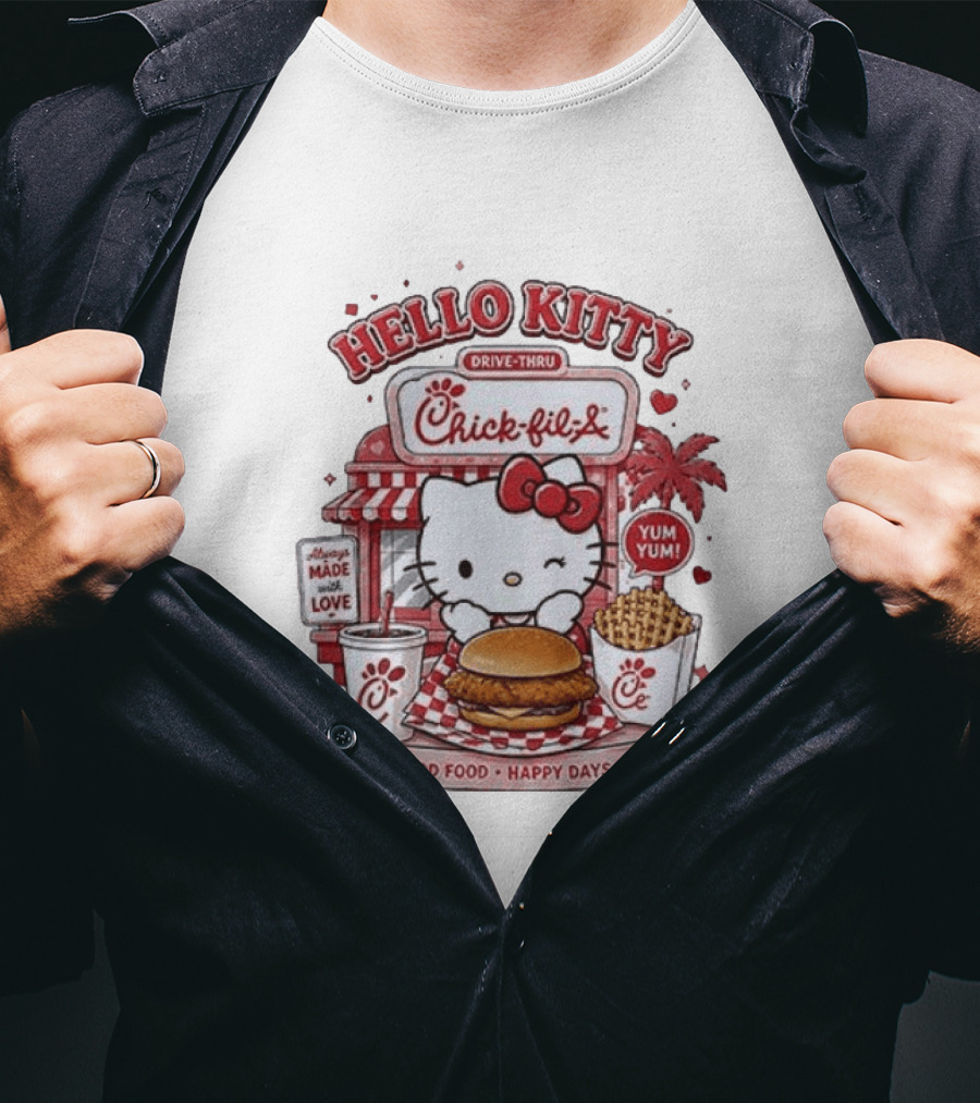 Hello Kitty Chick Fil A Drive Thru Good Food Happy Days Made With Love T-Shirt