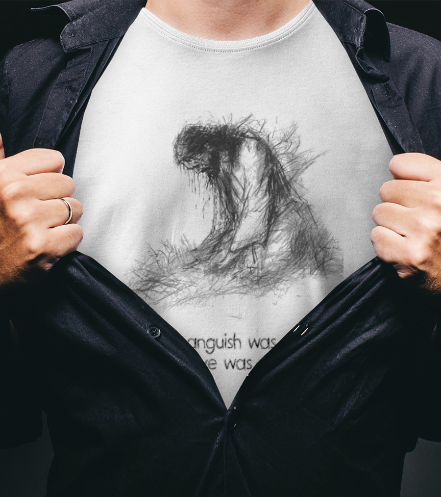 His Anguish Was Great His Love Was Greater Symbolic Text Based T-Shirt