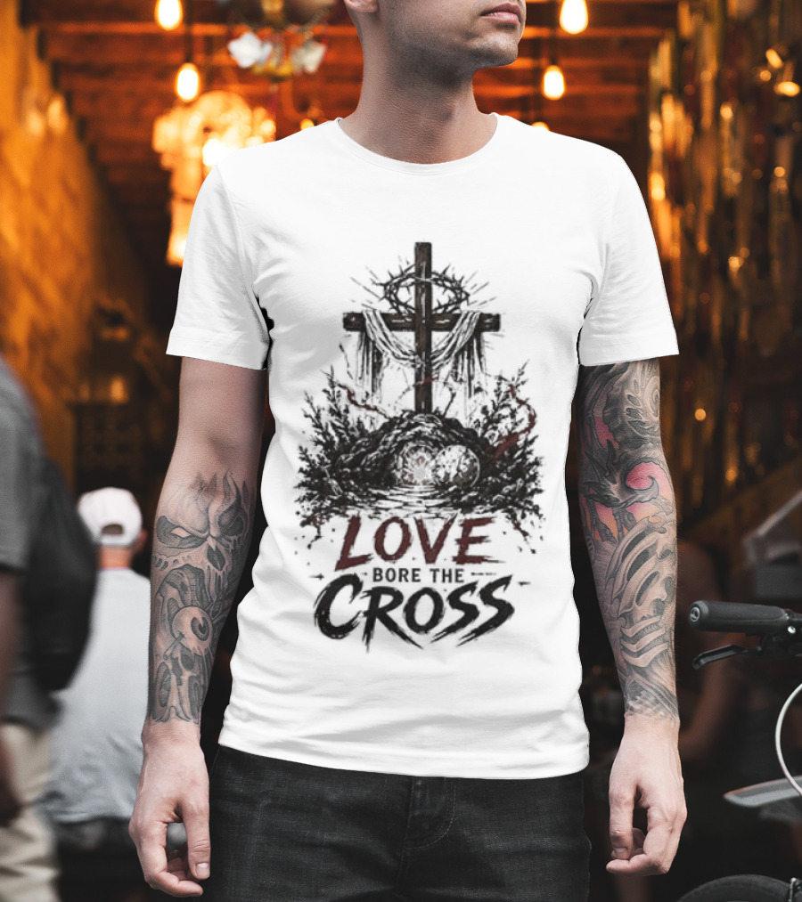 The Passion Of Christ Christian Love Cross Bore T-Shirt