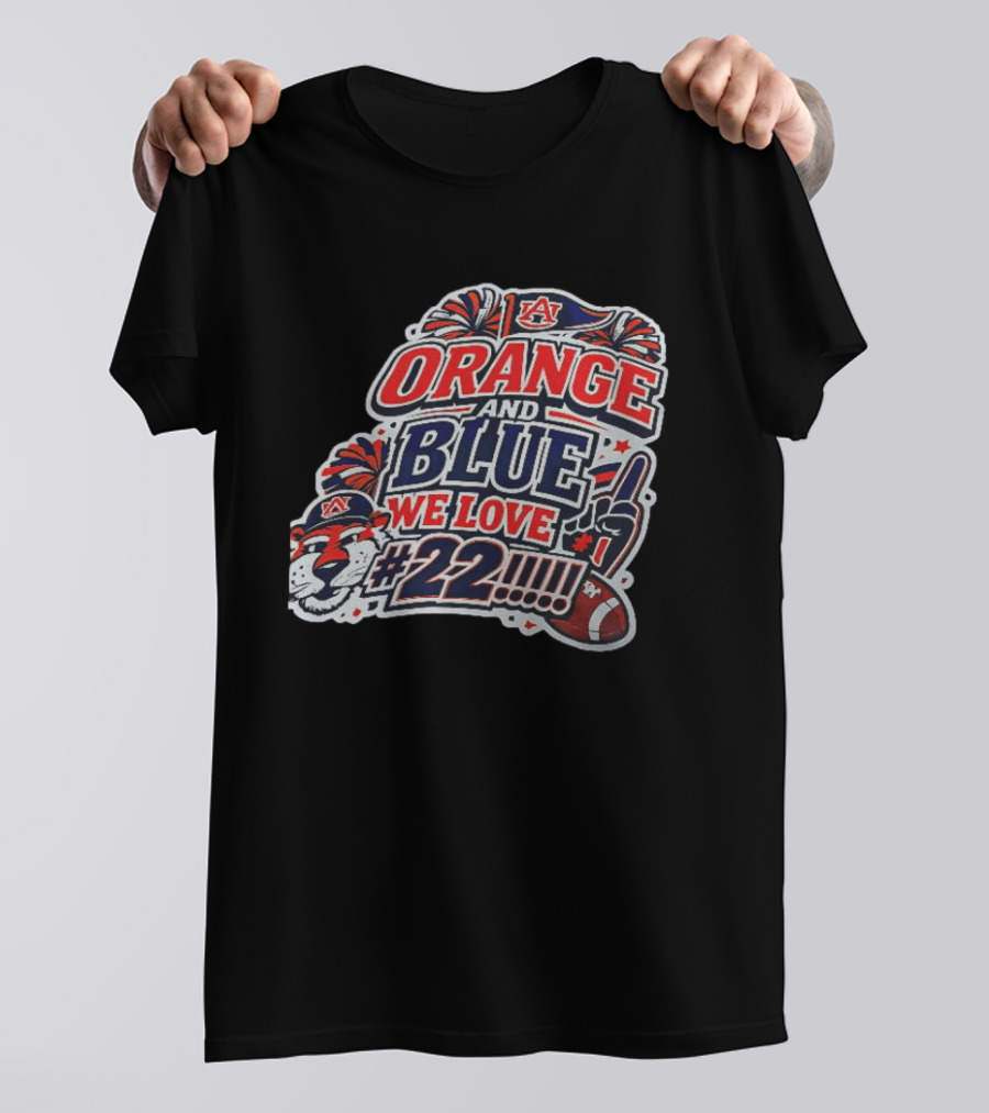 Auburn Tigers ORANGE AND BLUE WE LOVE #22 Football Fan Cheers T-Shirt