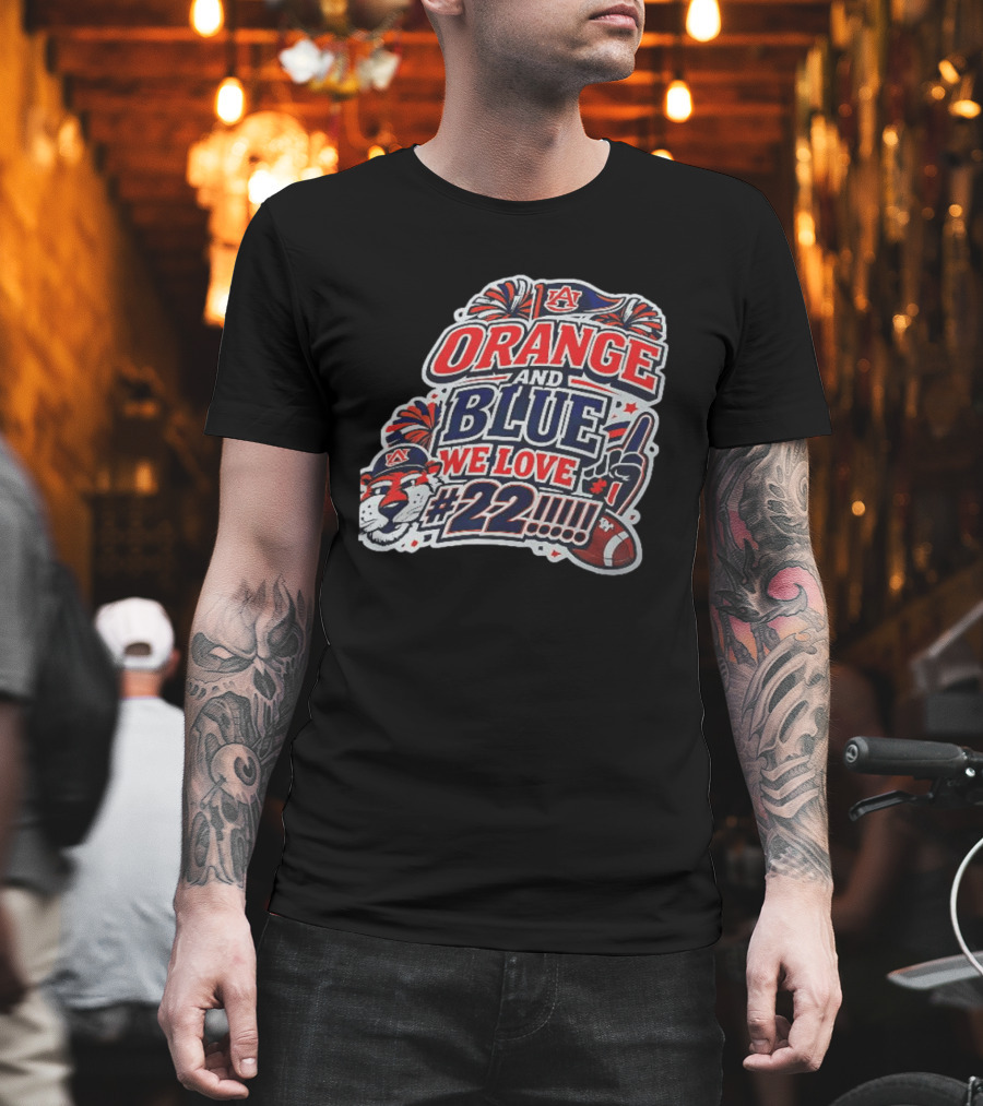 Auburn Tigers ORANGE AND BLUE WE LOVE #22 Football Fan Cheers T-Shirt