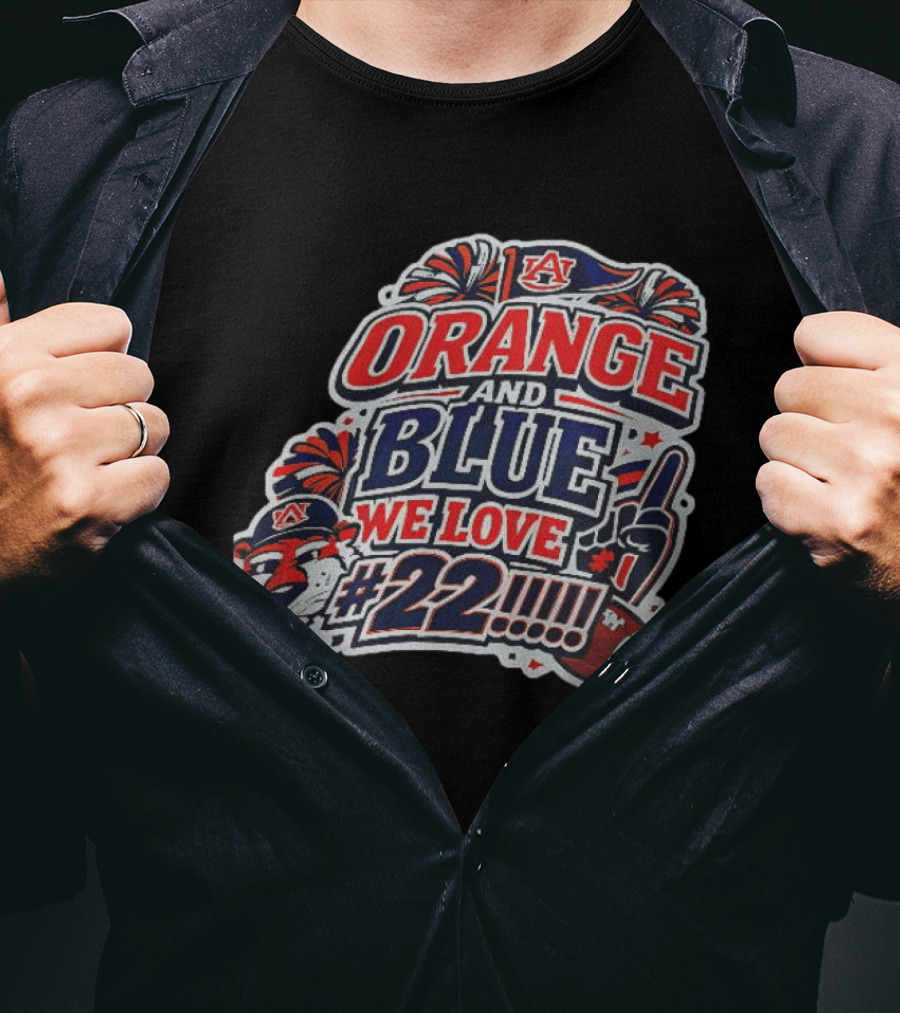 Auburn Tigers ORANGE AND BLUE WE LOVE #22 Football Fan Cheers T-Shirt