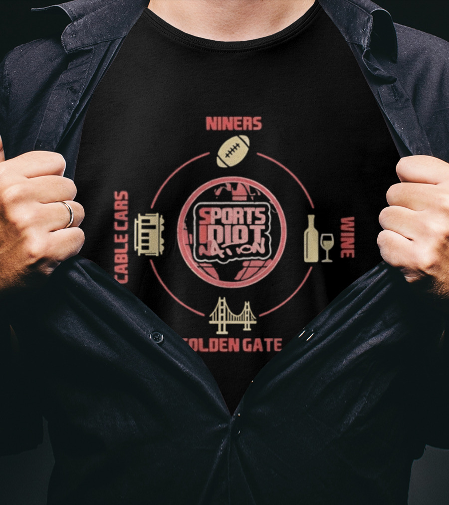 Niners Sports Idiot Nation Cable Cars Wine Golden Gate T-Shirt