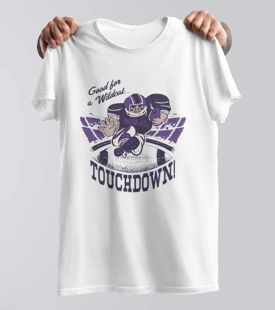 Good For A Wildcat Wildcats Touchdown Football T-Shirt
