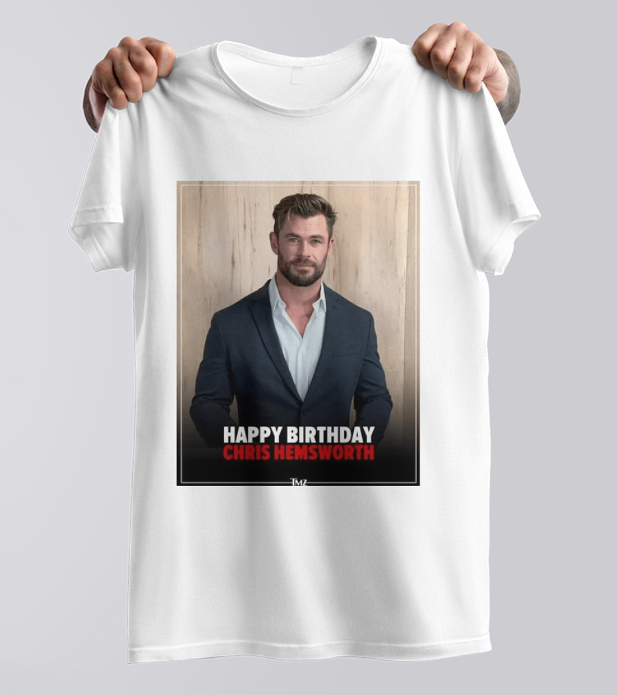 Happy Birthday Chris Hemsworth TMZ T-Shirt