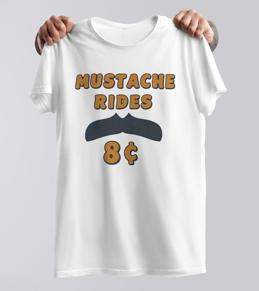 Mustache Rides 8 Cents Retro Humor T-Shirt