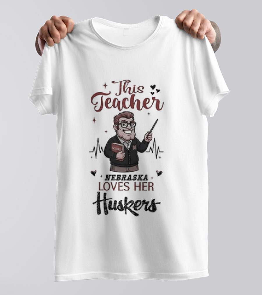 This Teacher Loves Her Huskers Football Nebraska Cornhuskers T-Shirt