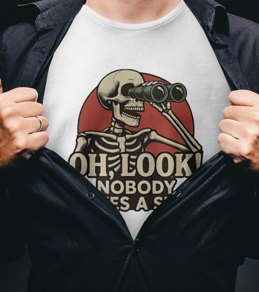Oh Look Nobody Gives A Shit Skeleton Binoculars T-Shirt