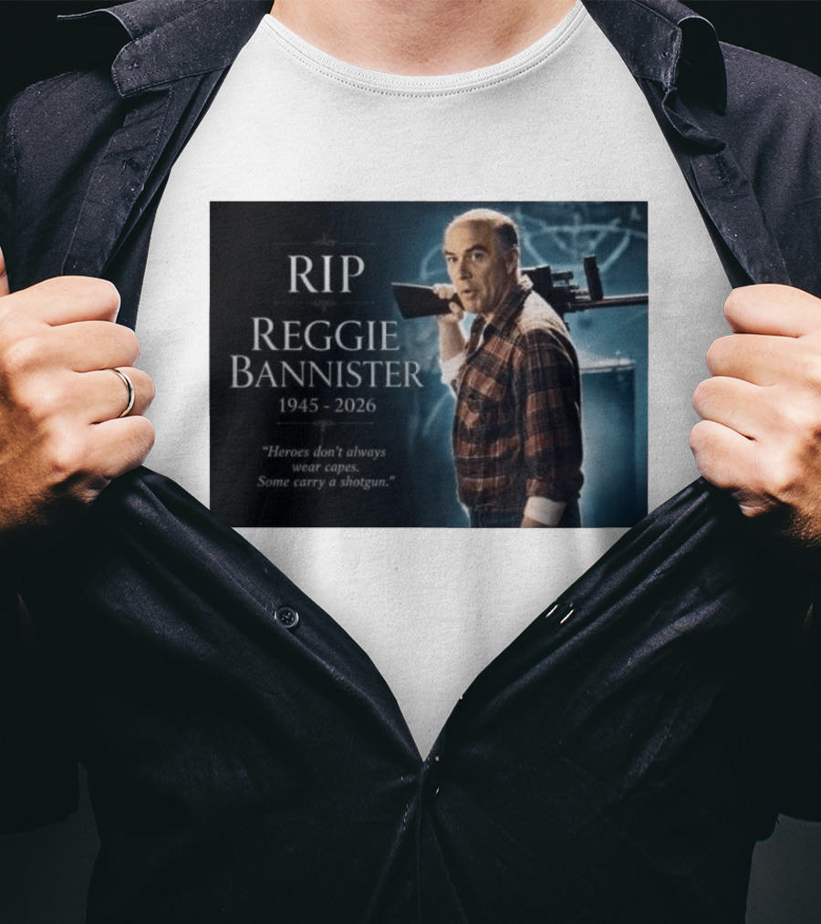 RIP Reggie Bannister 1945 2026 Heroes Don't Always Wear Capes Some Carry A Shotgun T-Shirt