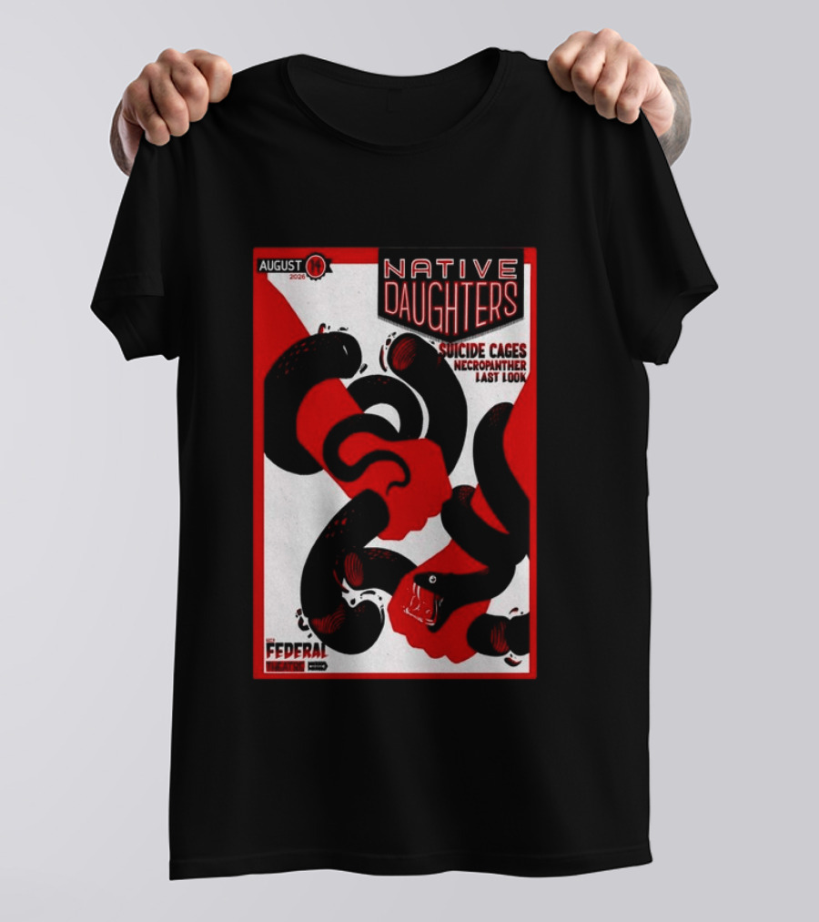 August 14 2026 Native Daughters Suicide Cages Necropanther Last Look Denver CO Federal Theater T-Shirt
