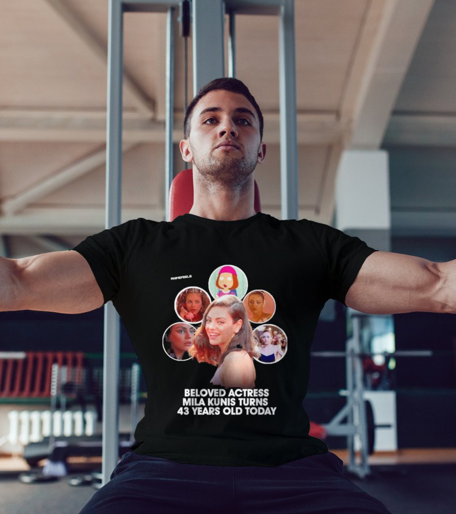 Beloved Actress Mila Kunis Turns 43 Years Old Today T-Shirt