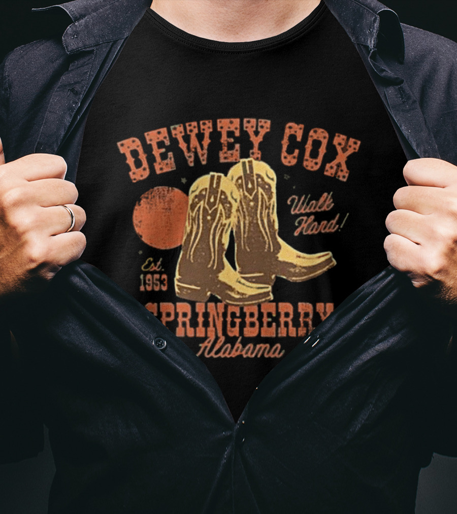 Dewey Cox Walk Hard Est 1953 Cowboy Boots Springberry Alabama T-Shirt