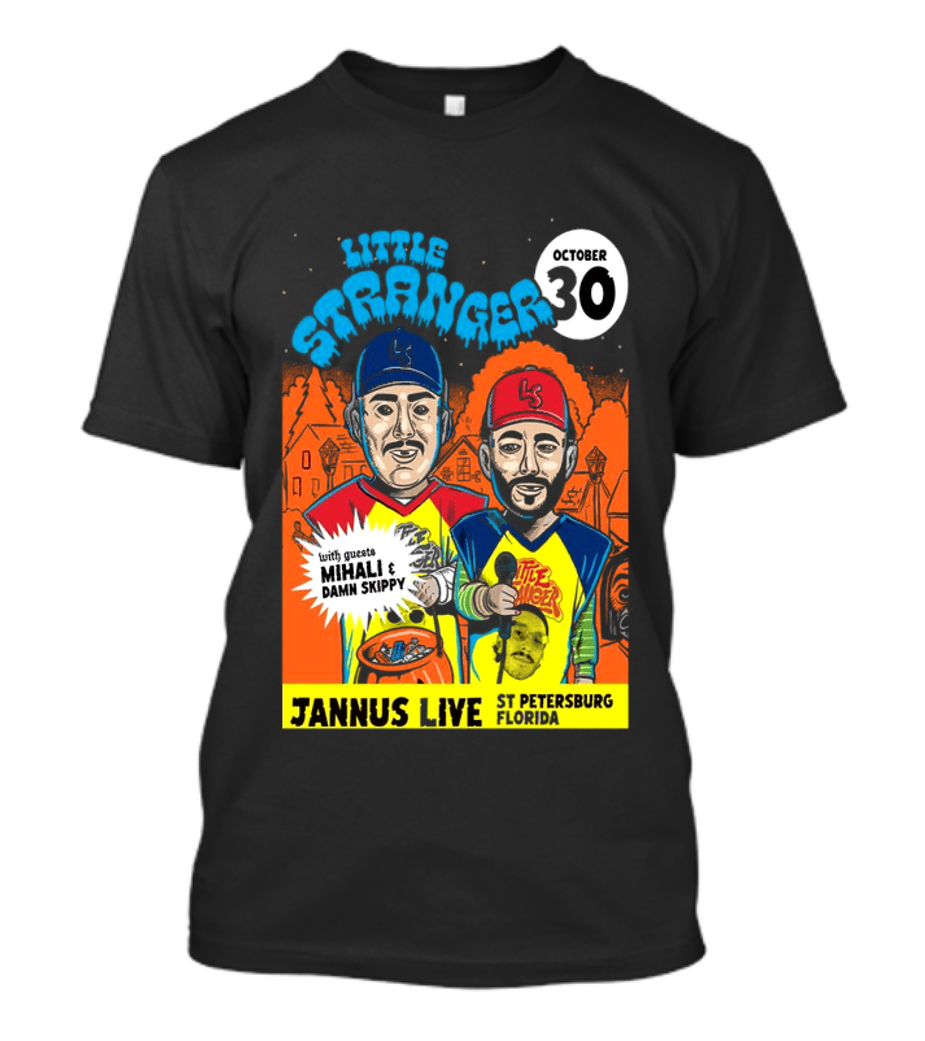 Little Stranger October 30 Jannus Live St Petersburg Show With Mihali Damn Skippy T-Shirt