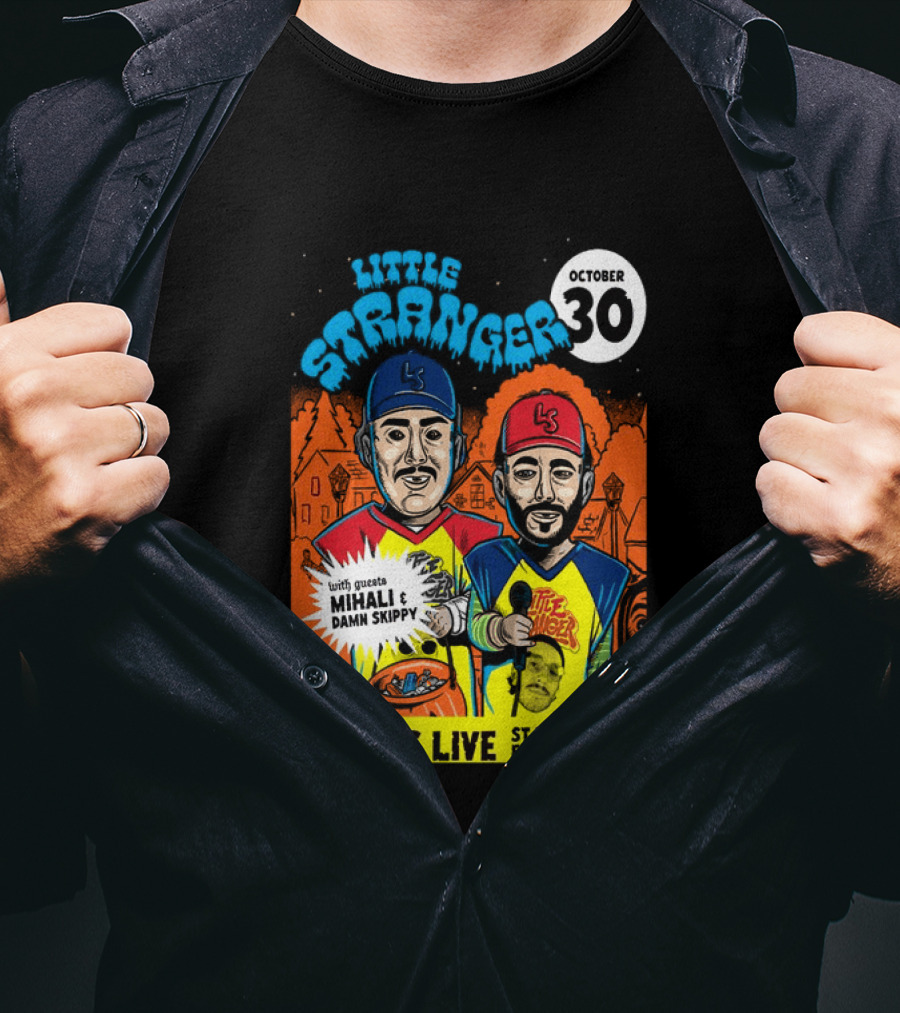 Little Stranger October 30 Jannus Live St Petersburg Show With Mihali Damn Skippy T-Shirt