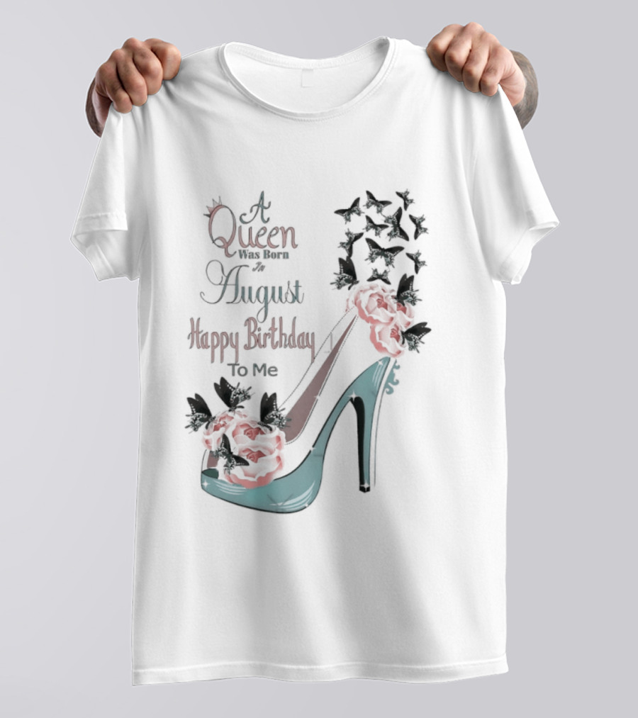 A Queen Was Born In August Happy Birthday To Me Red Floral Heel T-Shirt