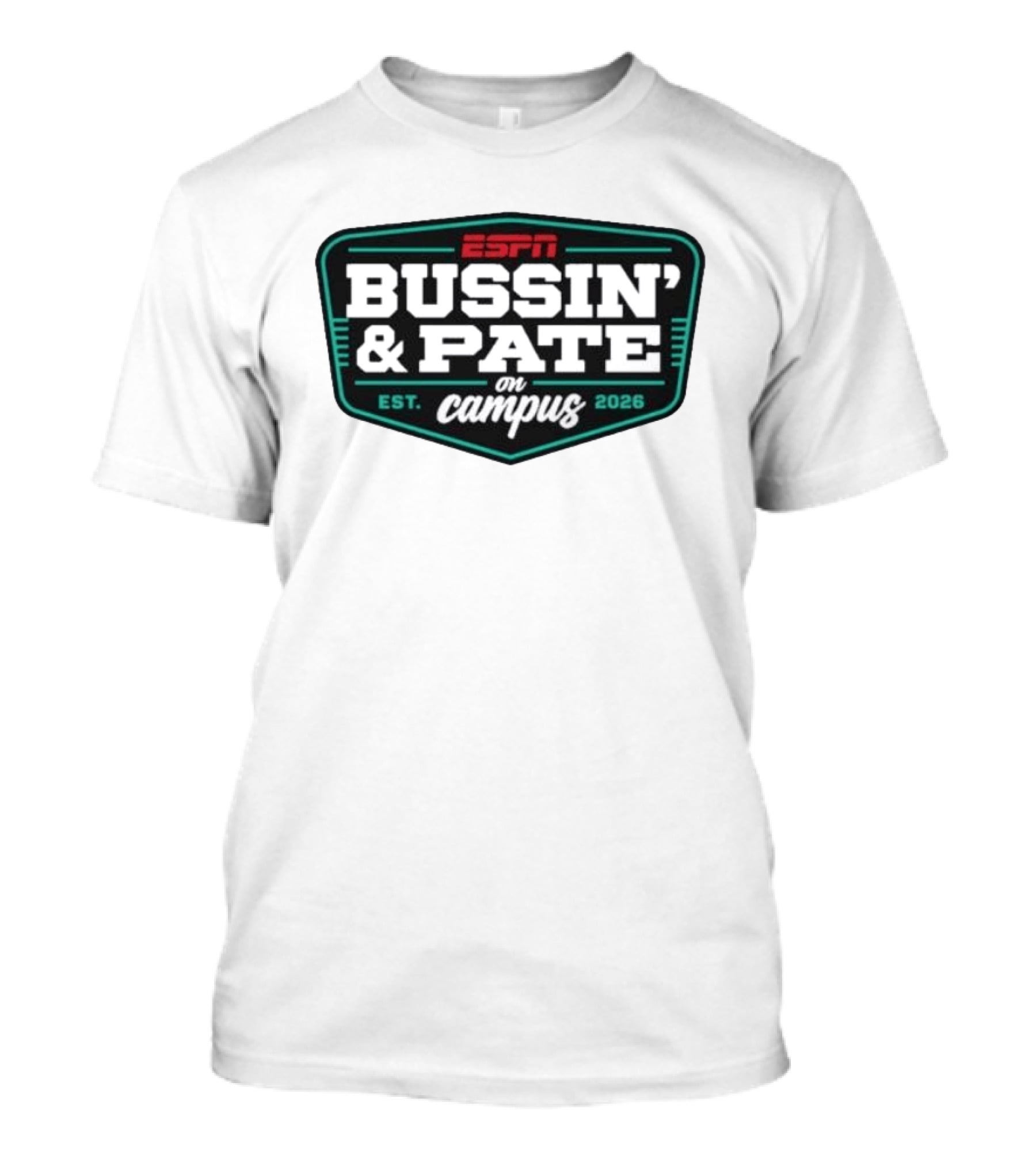 ESPN Bussin' & Pate On Campus Est. 2026 T-Shirt