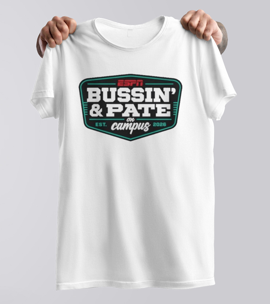 ESPN Bussin' & Pate On Campus Est. 2026 T-Shirt