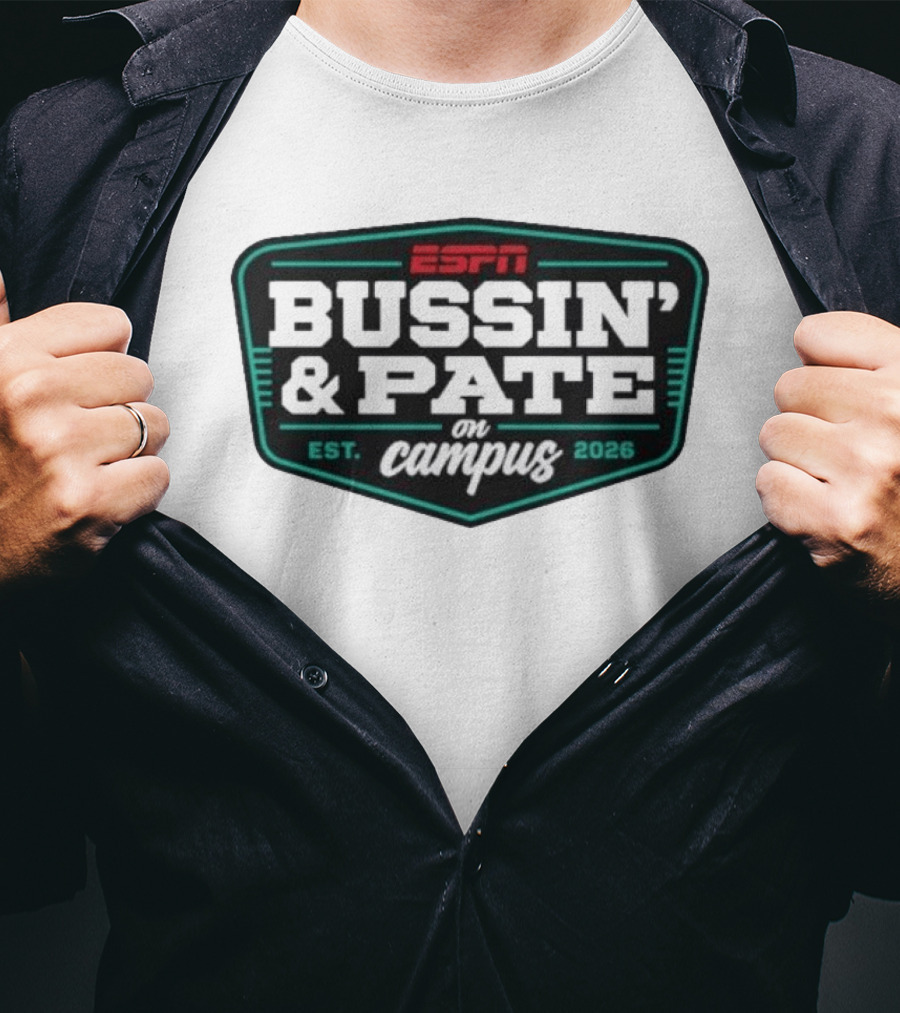 ESPN Bussin' & Pate On Campus Est. 2026 T-Shirt