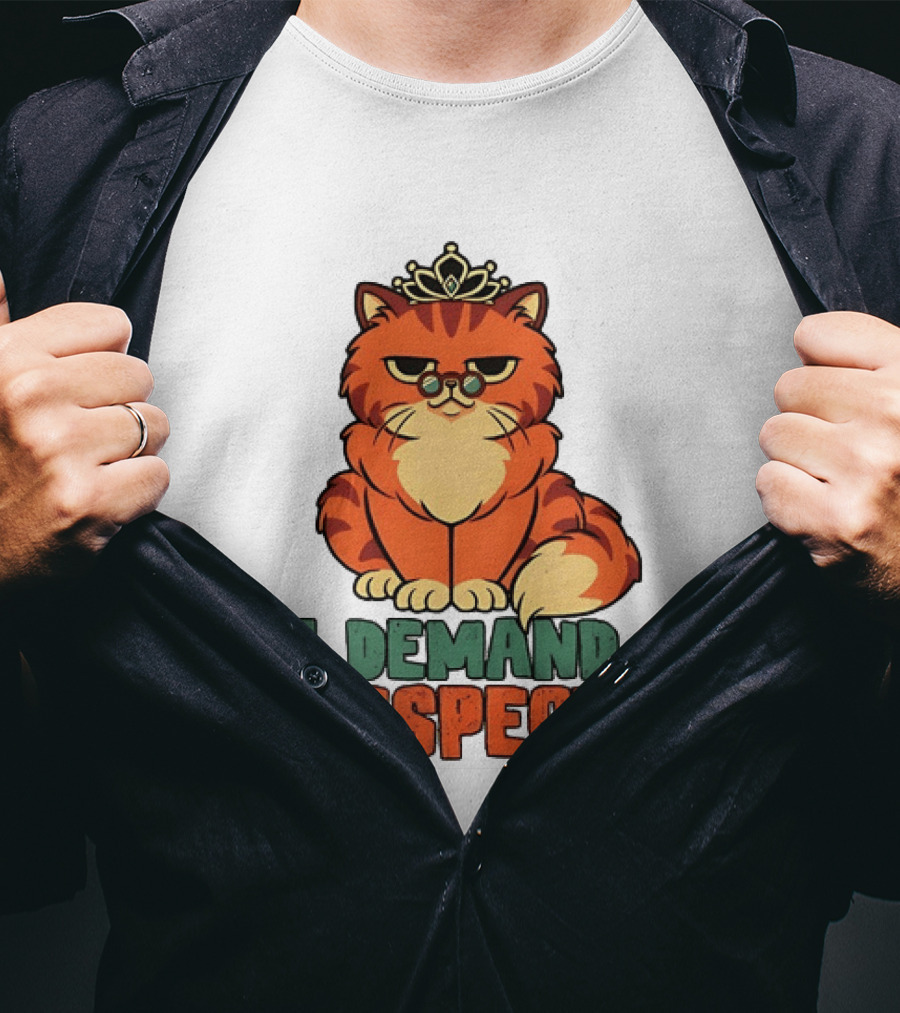 Cat With Crown I Demand Respect Pet Lover Distressed T-Shirt