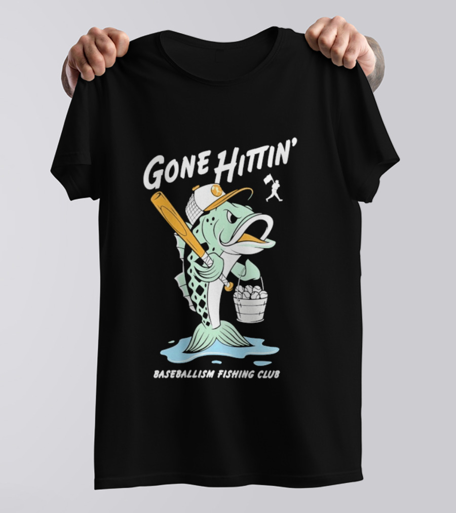 Gone Hittin' Baseballism Fishing Club Sports Lovers Fun T-Shirt