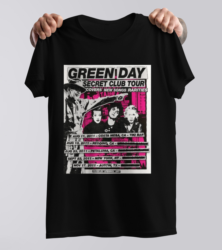 Green Day Secret Club Tour Covers New Songs Rarities Costa Mesa Redding Petaluma New York Austin 2011 T-Shirt