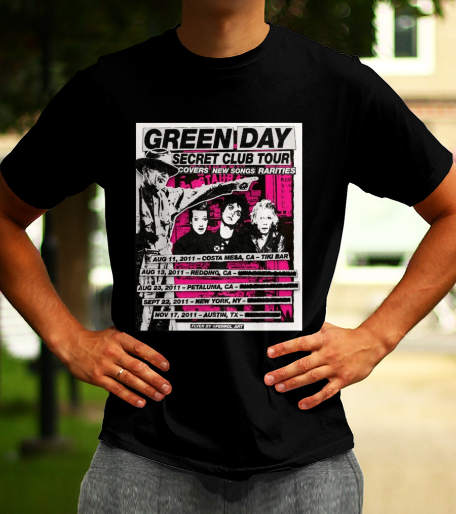 Green Day Secret Club Tour Covers New Songs Rarities Costa Mesa Redding Petaluma New York Austin 2011 T-Shirt