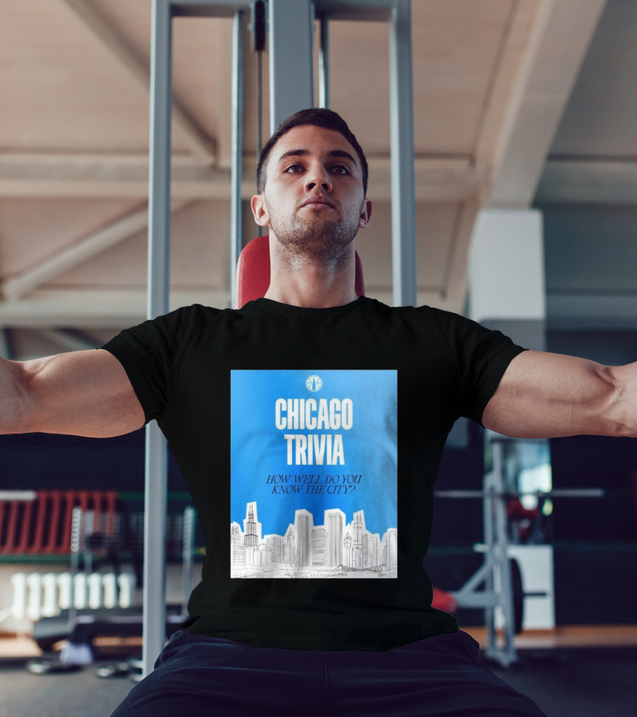 Chicago Trivia How Well Do You Know The City Skyline Quiz T-Shirt