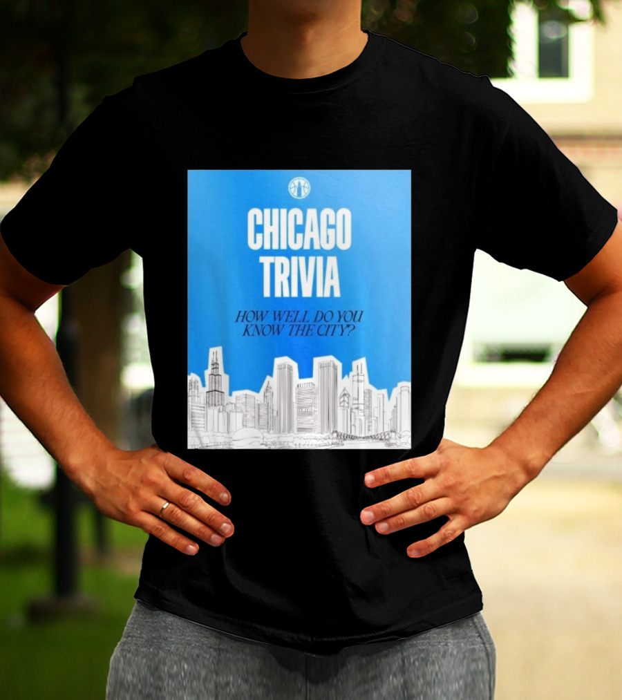 Chicago Trivia How Well Do You Know The City Skyline Quiz T-Shirt