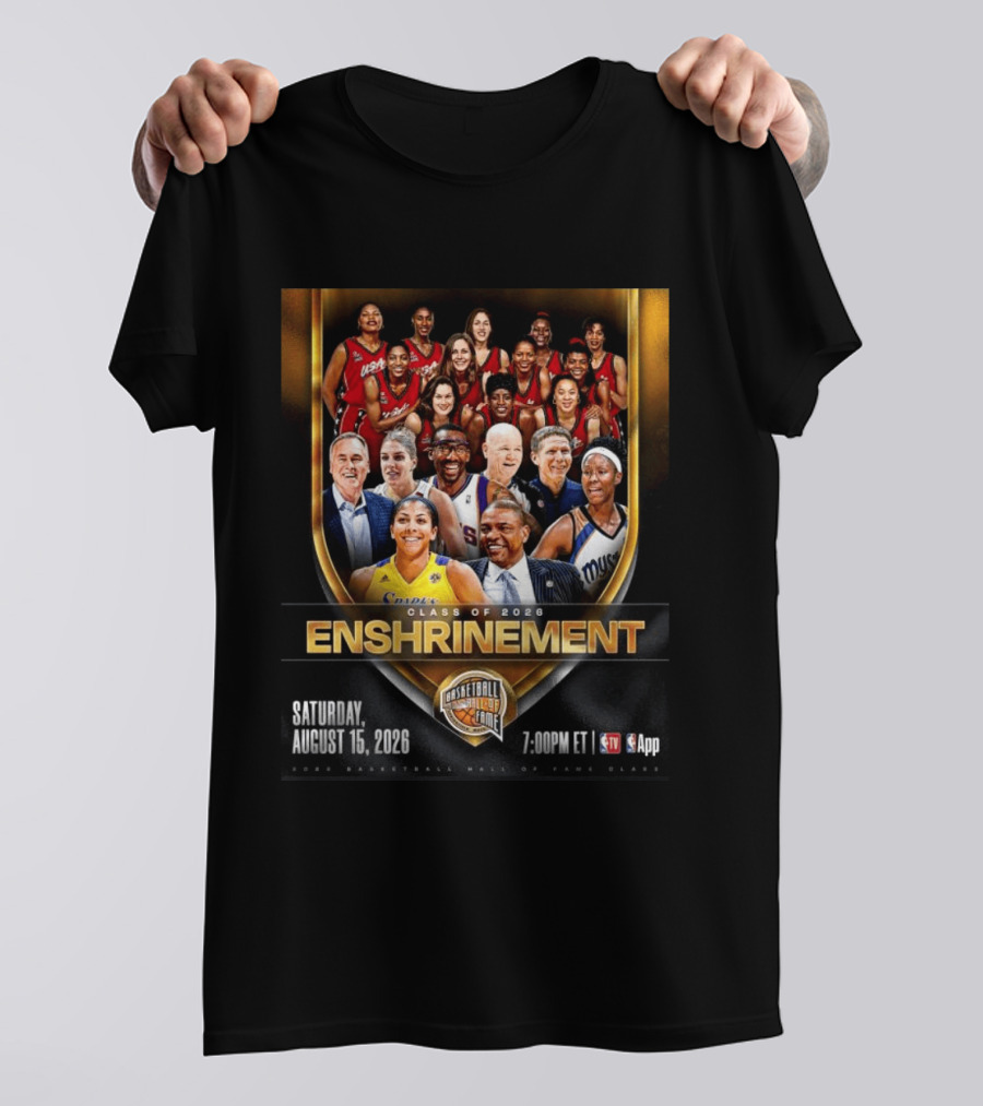 CLASS OF 2026 ENSHRINEMENT BASKETBALL HALL OF FAME SATURDAY AUGUST 15 2026 7.00PM ET TV App T-Shirt
