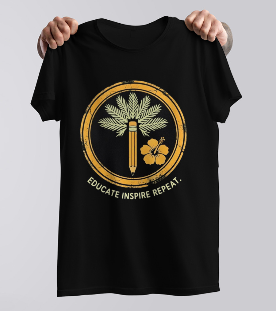 Distressed Educate Inspire Repeat Palm Tree Pencil Hibiscus T-Shirt