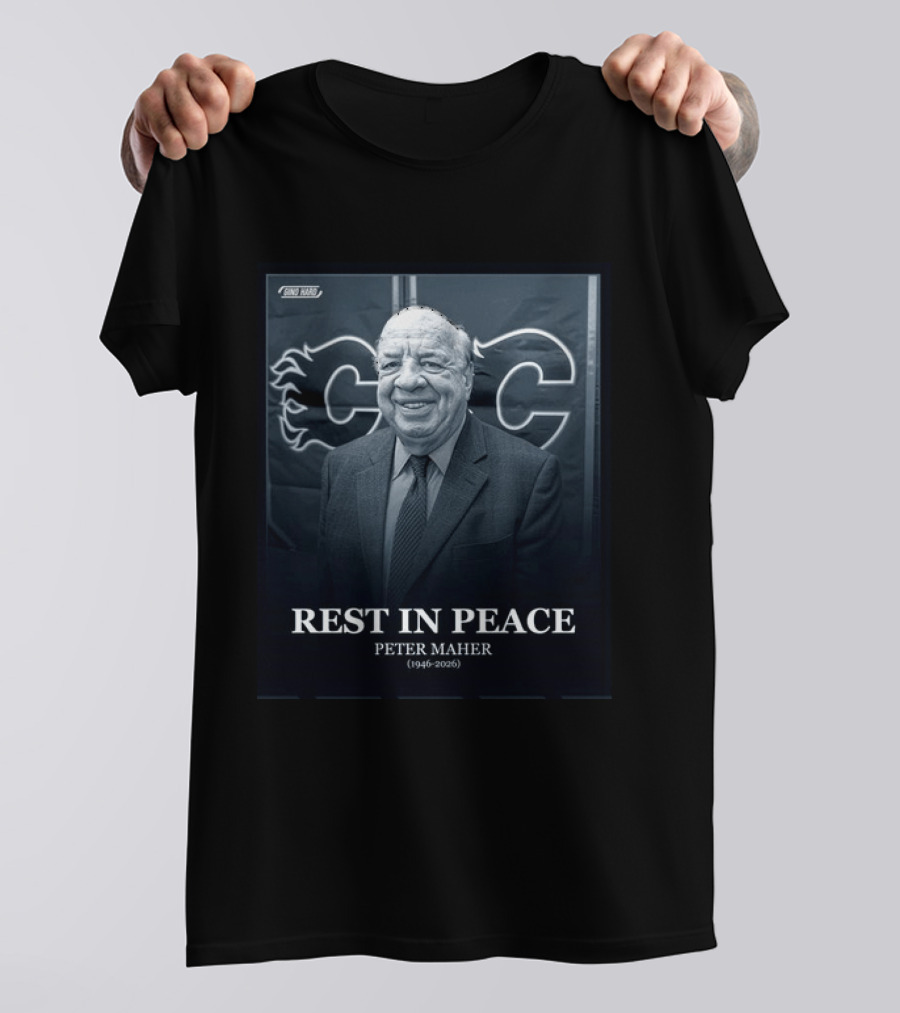 Rest In Peace Peter Maher 1946 2026 Calgary Flames T-Shirt