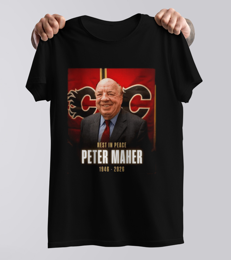 Rest In Peace Peter Maher 1946 2026 Calgary Flames T-Shirt