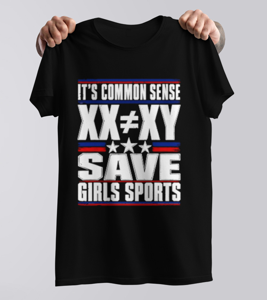 It's Common Sense XX Is Different To XY Save Girls Sports T-Shirt