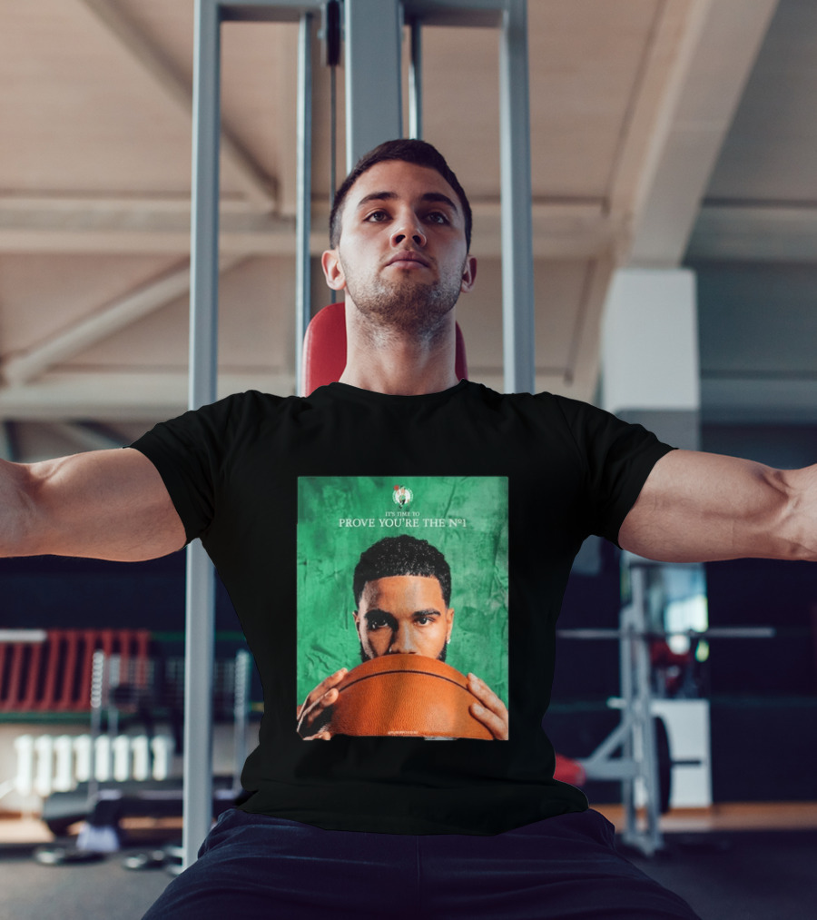 Boston Celtics Jayson Tatum Prove You're The No 1 T-Shirt