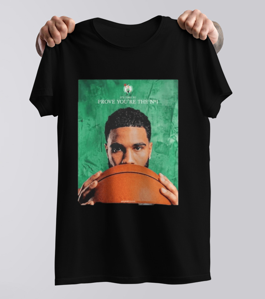 Boston Celtics Jayson Tatum Prove You're The No 1 T-Shirt
