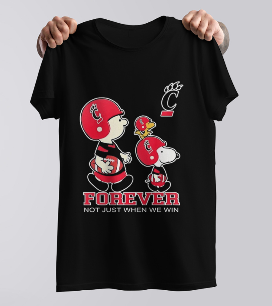 Snoopy Woodstock Charlie Brown Cincinnati Bearcats Forever Not Just When We Win T-Shirt