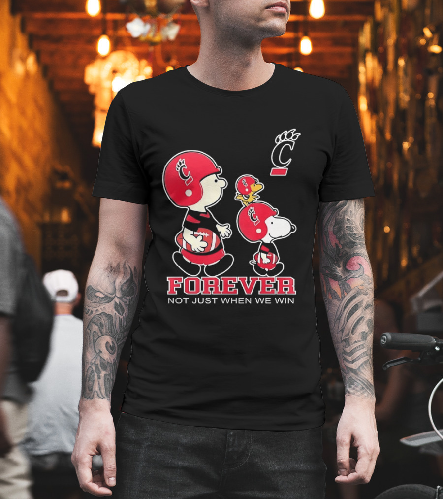 Snoopy Woodstock Charlie Brown Cincinnati Bearcats Forever Not Just When We Win T-Shirt
