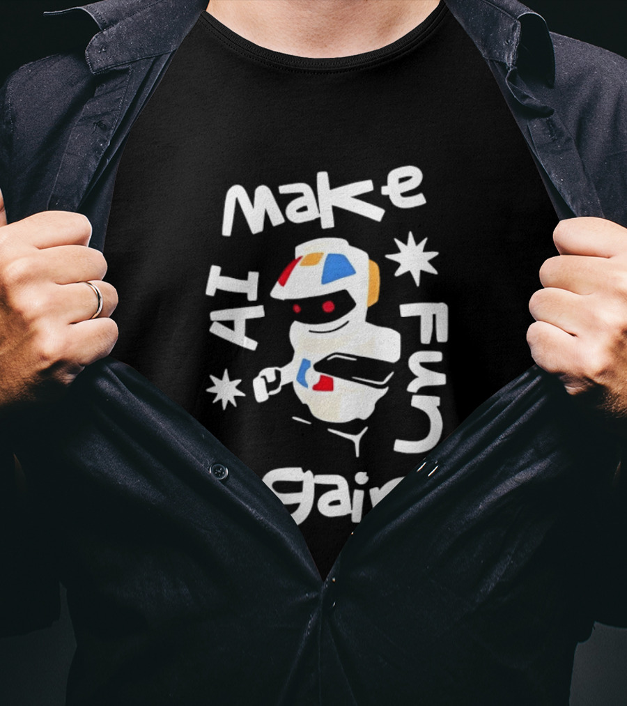 Make AI Fun Again Robot Artificial Intelligence T-Shirt