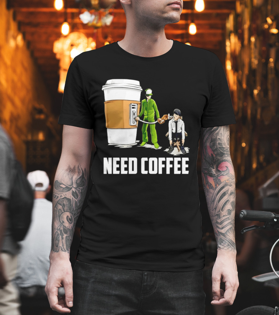 Need Coffee Fueling Station Caffeine Morning Routine Energize T-Shirt