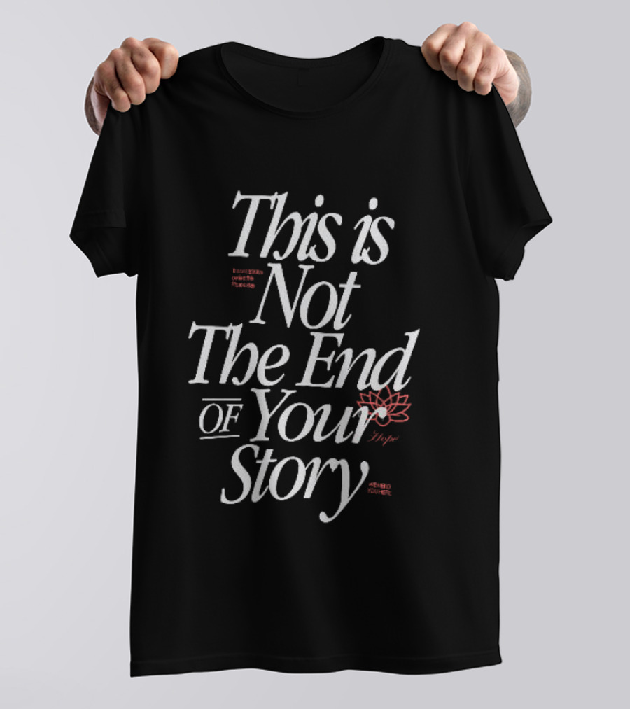 This Is Not The End Of Your Story Motivational Lotus Flower T-Shirt