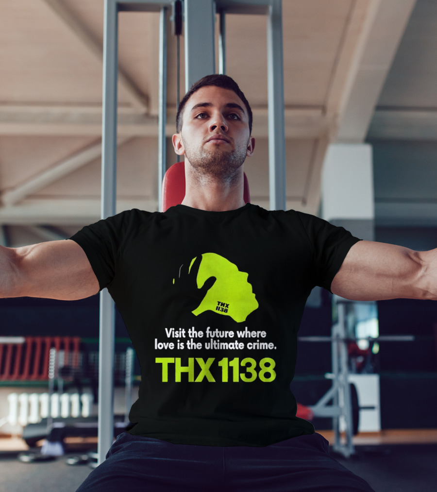 THX 1138 Visit The Future Where Love Is The Ultimate Crime T-Shirt