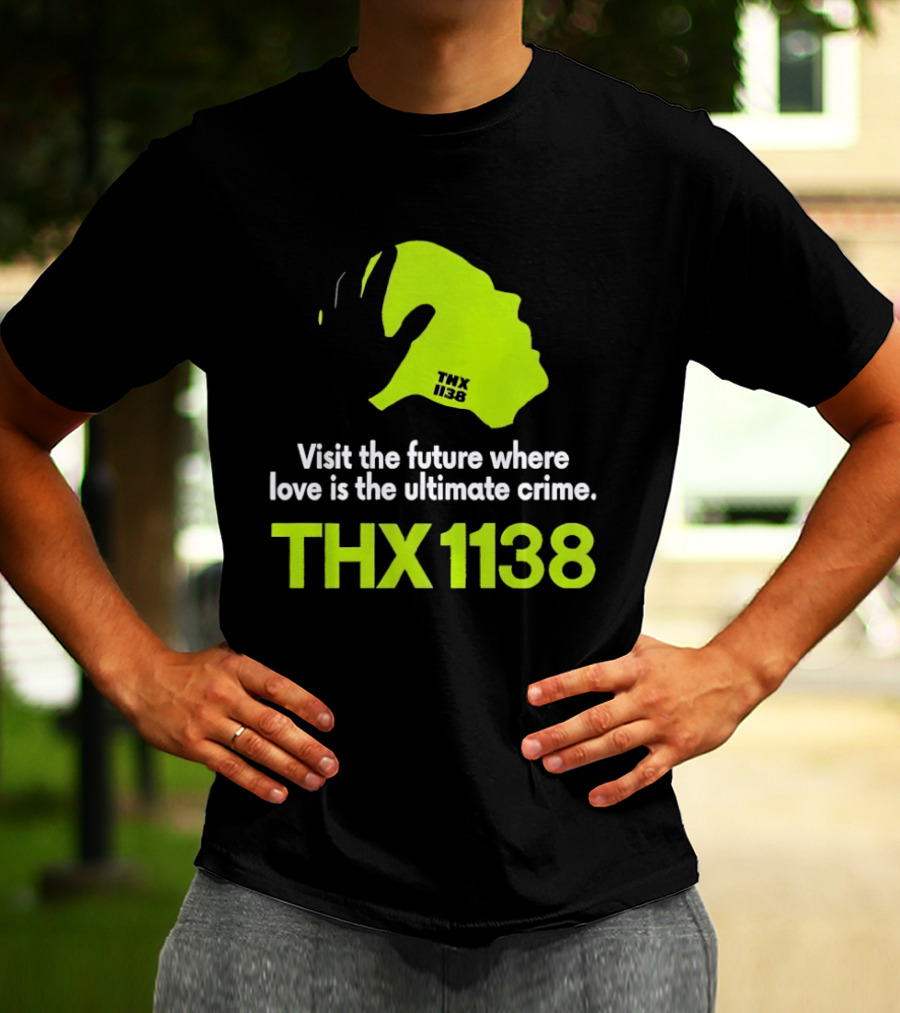 THX 1138 Visit The Future Where Love Is The Ultimate Crime T-Shirt