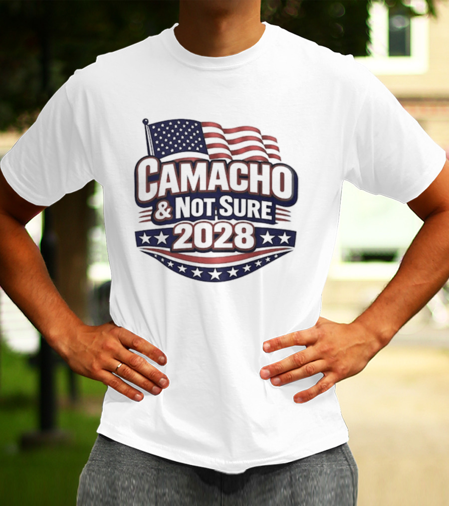 Camacho & Not Sure 2028 American Flag Election Campaign T-Shirt