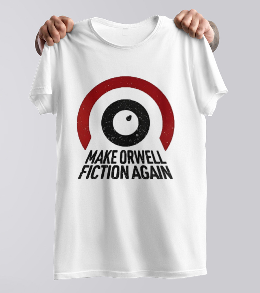 Make Orwell Fiction Again Political Symbol Red Eye Circle T-Shirt