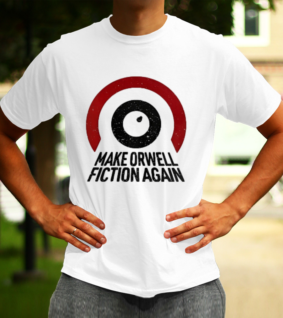Make Orwell Fiction Again Political Symbol Red Eye Circle T-Shirt
