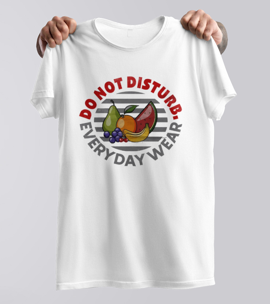 Do Not Disturb Everyday Wear Fruit Food Pear Orange Banana Watermelon T-Shirt