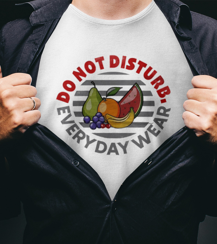 Do Not Disturb Everyday Wear Fruit Food Pear Orange Banana Watermelon T-Shirt