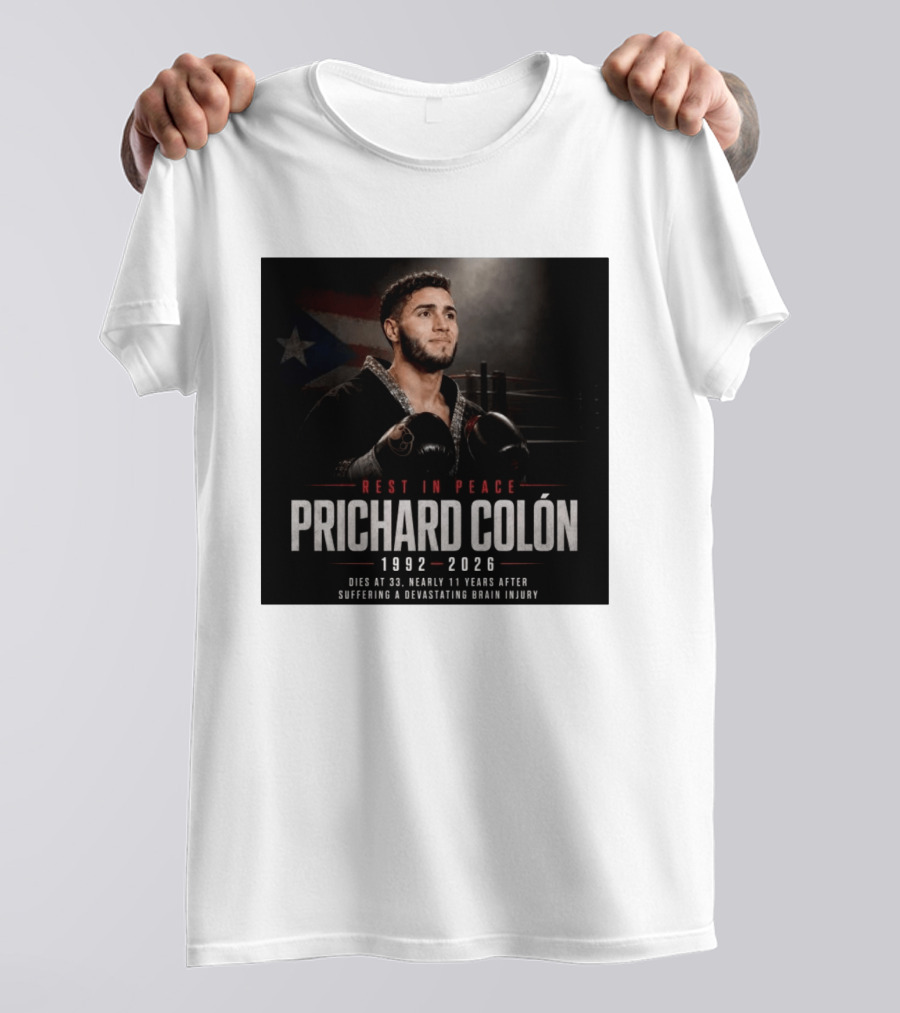 Rest In Peace Prichard Colón 1992 2026 Dies At 33 Nearly 11 Years After Suffering A Devastating Brain Injury T-Shirt